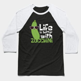 Life Is Better With Zucchini Funny Baseball T-Shirt